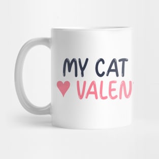 My Cat is my Valentine Mug